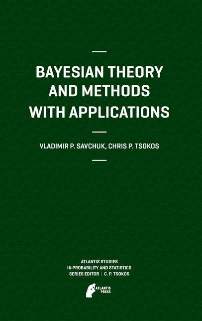 Bayesian Theory and Methods with Applications