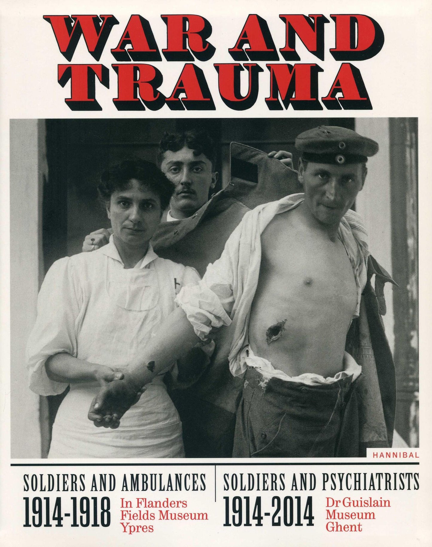 War & Trauma: Soldiers and Ambulances 1914-1918 / Soldiers and Psychiatrists 1914-2014