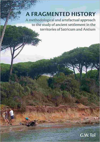 A Fragmented History: A Methodological and Artefactual Approach to the Study of Ancient Settlement in the Territories of Satricum and Antium