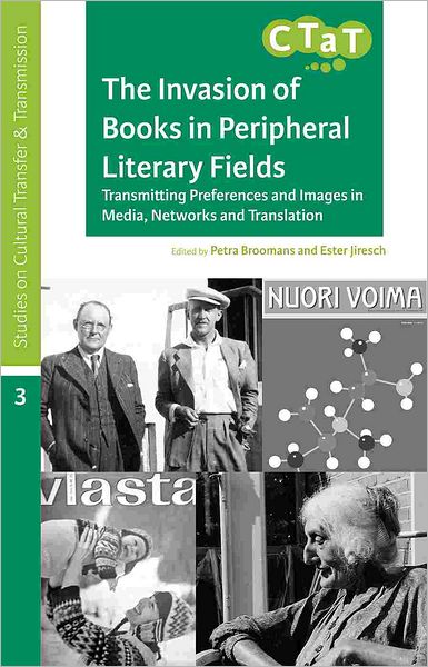 The Invasion of Books in Peripheral Literary Fields: Transmitting Preferences and Images in Media, Networks and Translation