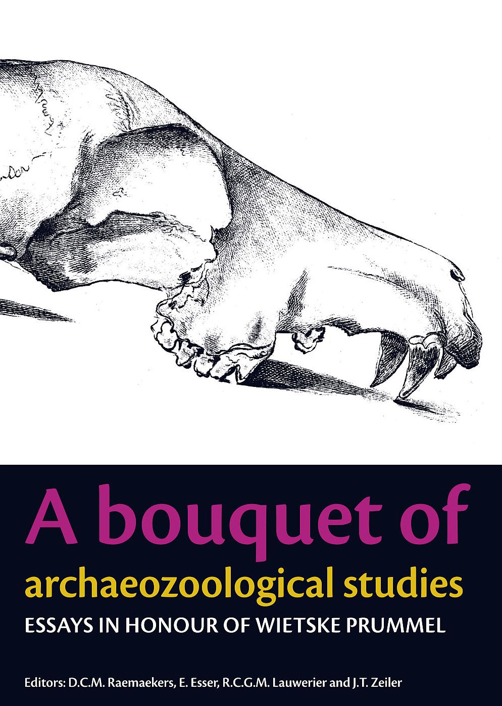 A Bouquet of Archaeozoological Studies: Essays in honour of Wietske Prummel