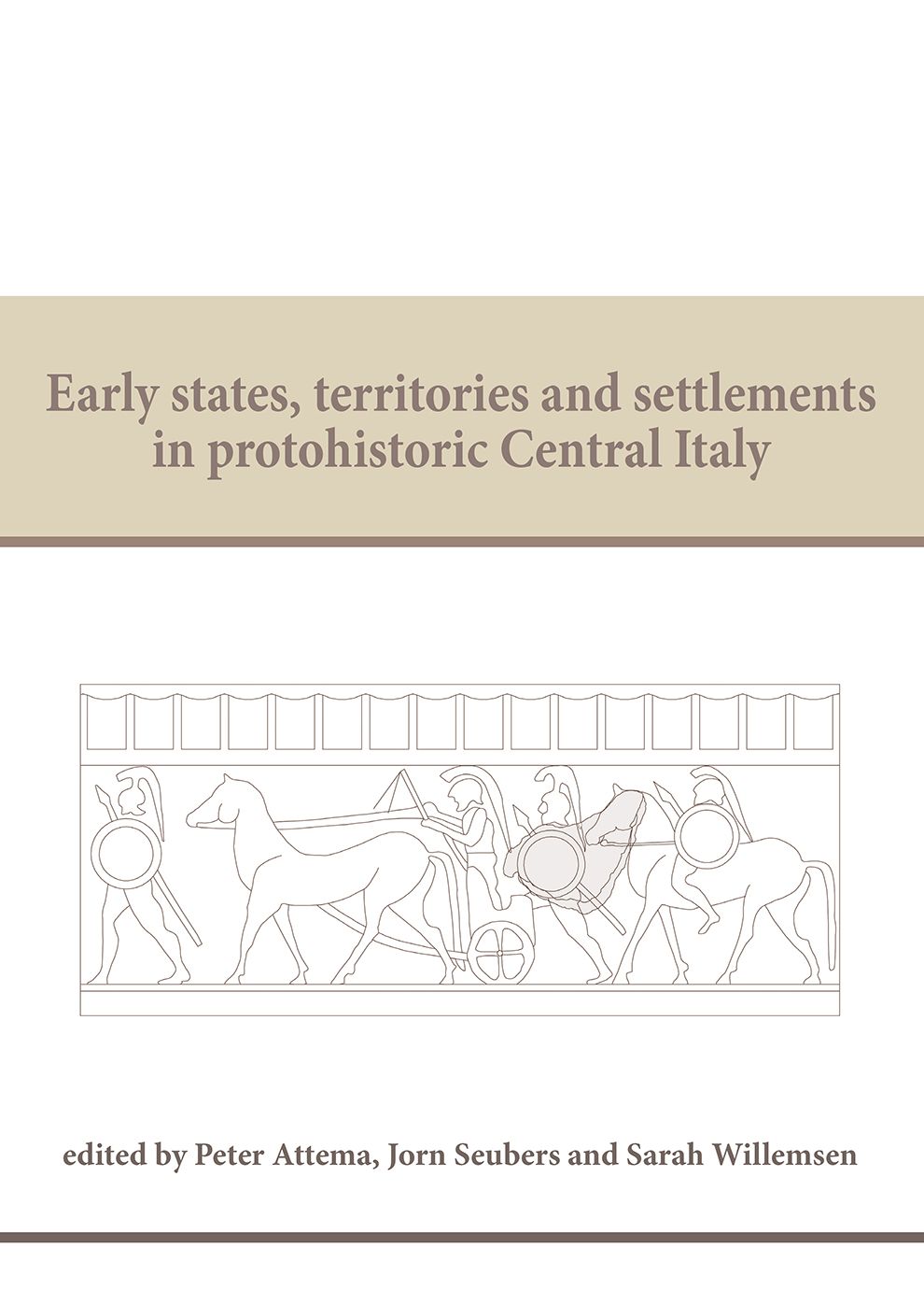 Early states, territories and settlements in protohistoric Central Italy: Proceedings of a specialist conference at the Groningen Institute of Archaeology of the University of Groningen, 2013