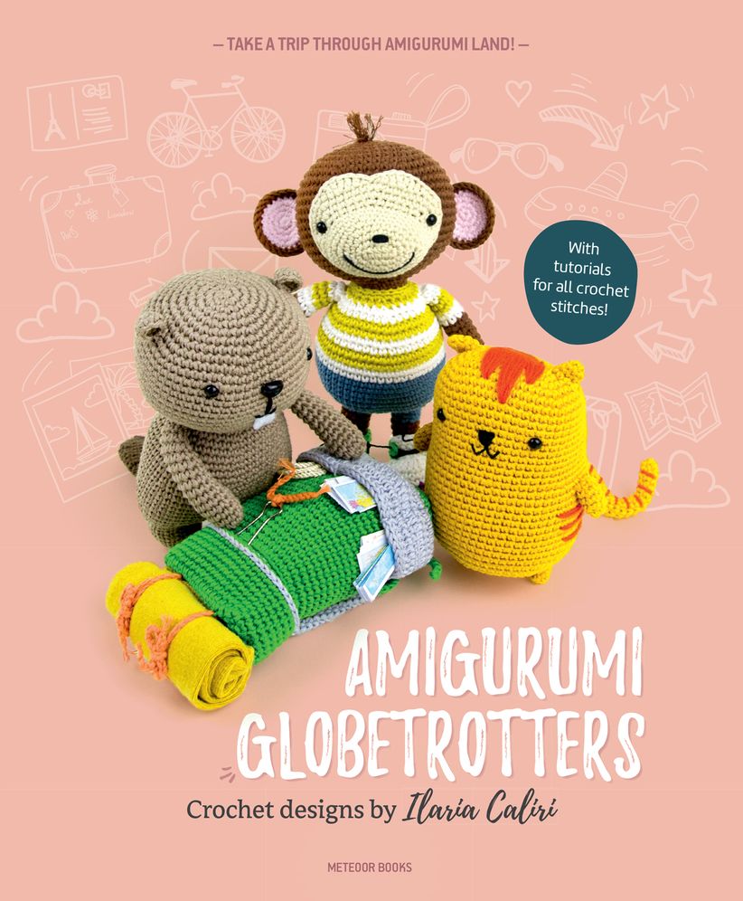 Amigurumi Globetrotters: Take a Trip through Amigurumi Land!