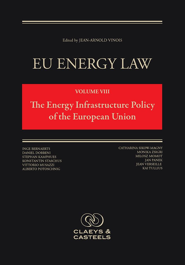 EU Energy Law: Volume VIII, The Energy Infrastructure Policy of the European Union