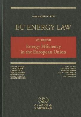 EU Energy Law: Volume VII, Energy Efficiency in the European Union