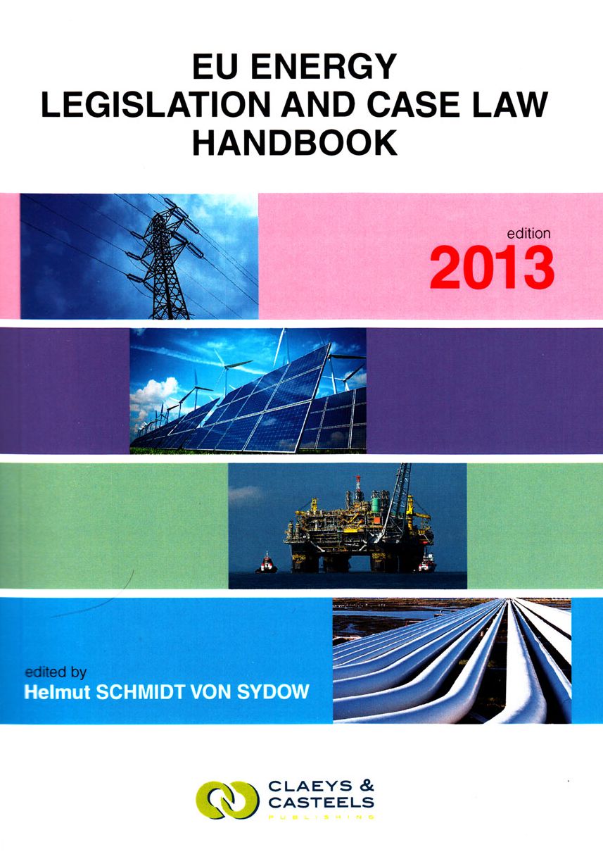 EU Energy Legislation and Case Law Handbook 2013