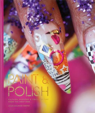 Paint & Polish: Cultural Economy and Visual Culture from the West Side