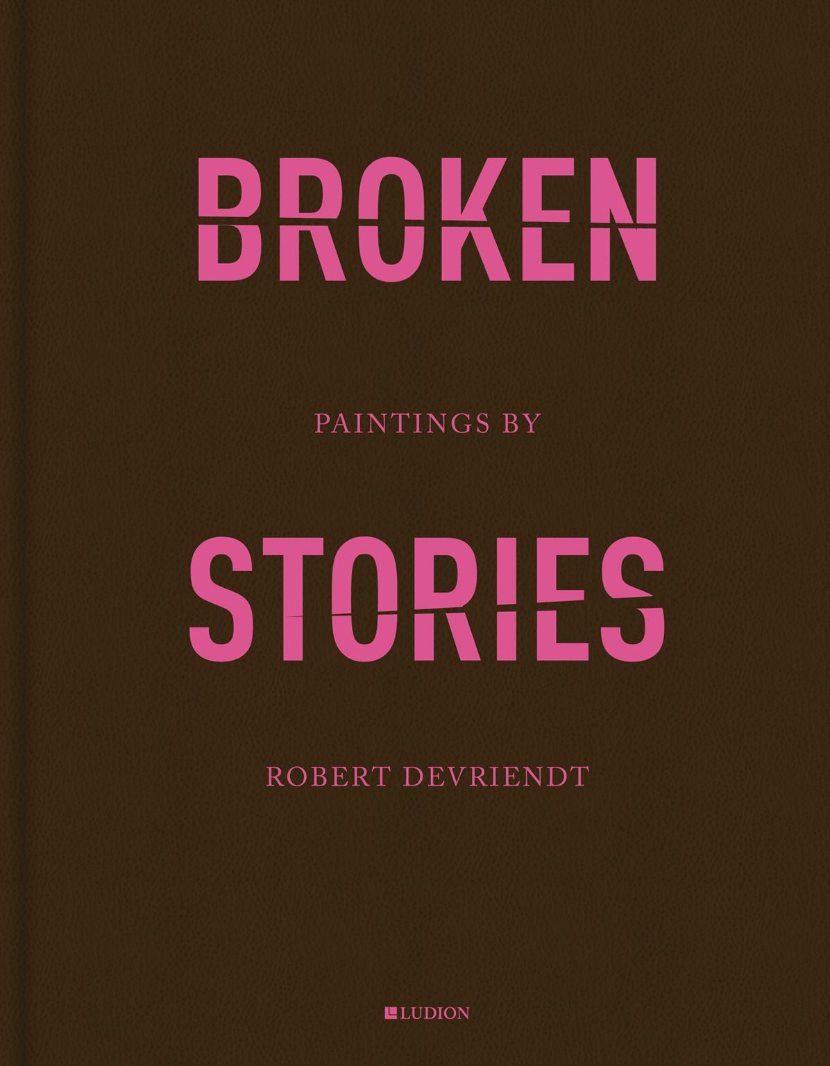 Robert Devriendt : Broken Stories