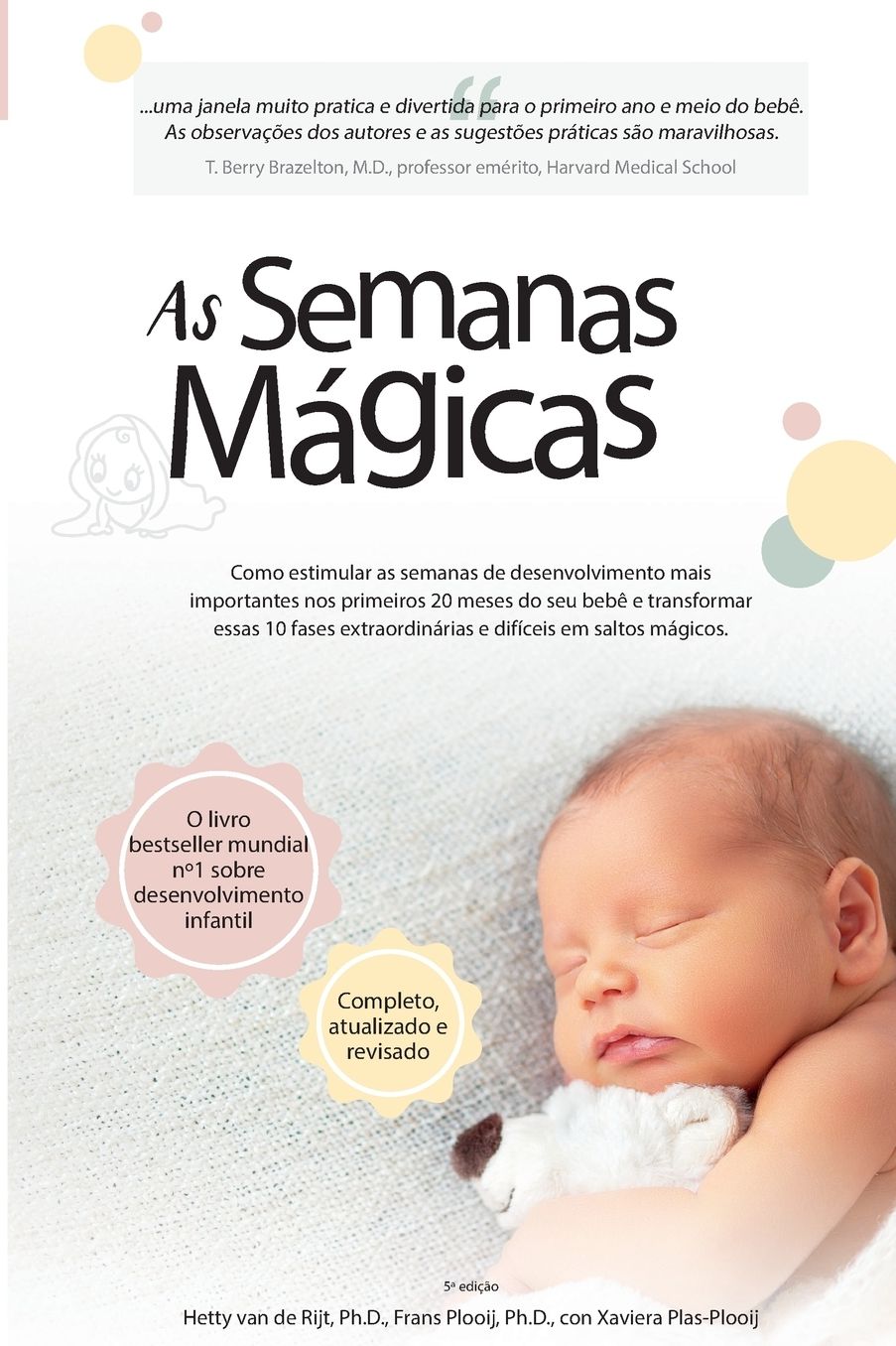As Semanas Magicas: Como Estimular As Semanas de Desenvolvimento Mais Importantes Nos Primeiros 20 Meses do Seu Bebe e Transformar Essas 10 Fases Extraordinarias e Dificeis Em Saltos Magicos.