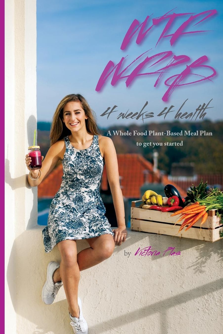 WTF WFPB - 4 weeks 4 health