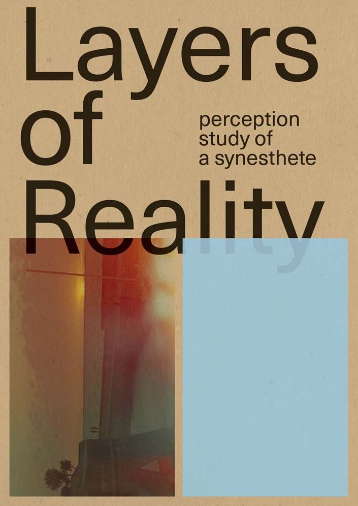 Anna PÃ¯Â¿Â½schel: Layers of Reality: Perception Study of a Synaesthete