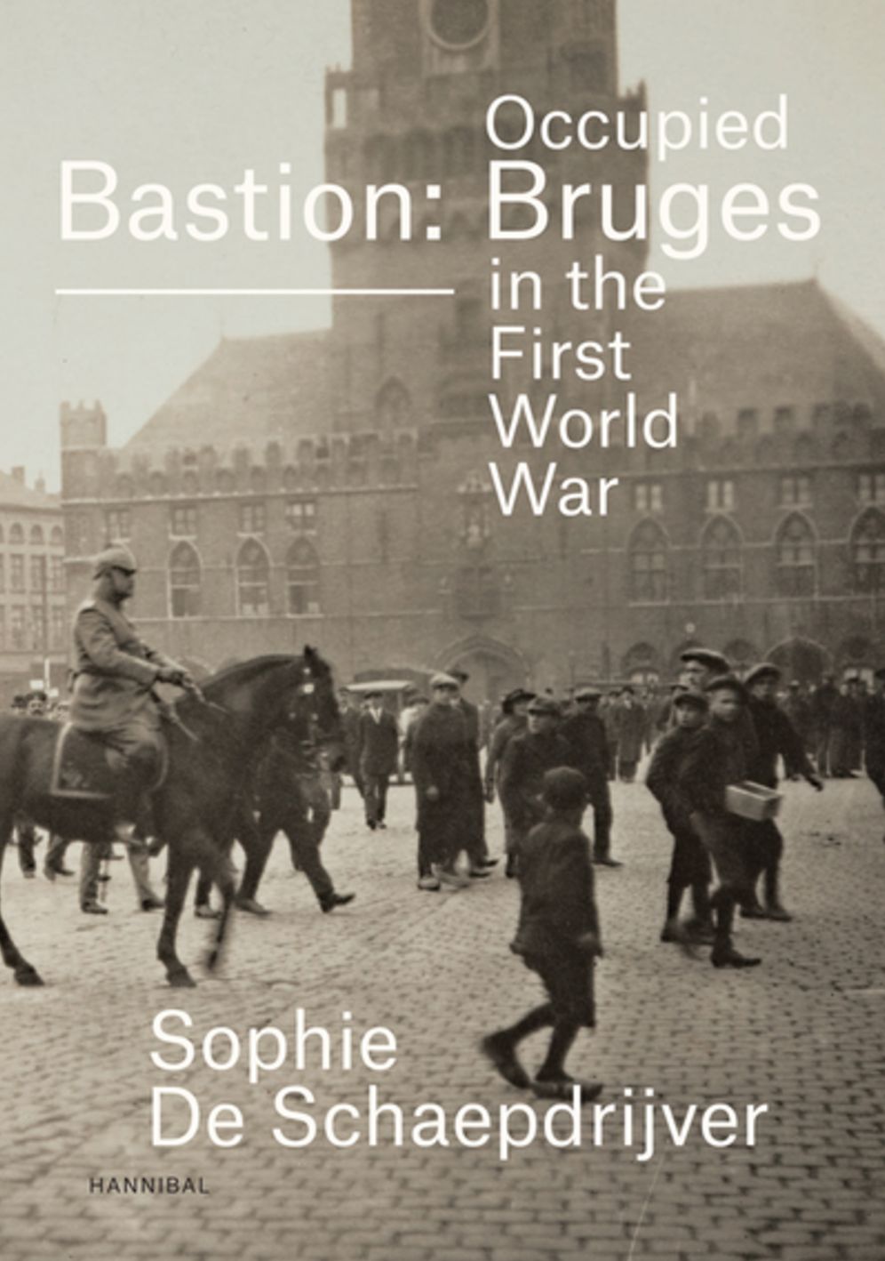 Bastion Bruges: Occupied Bruges in the First World War