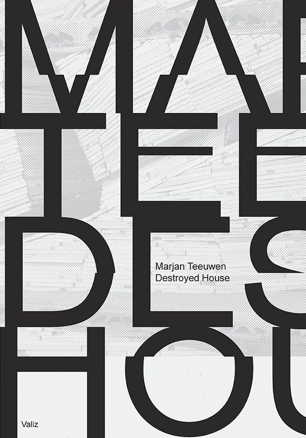 Marjan Teeuwen: Destroyed House