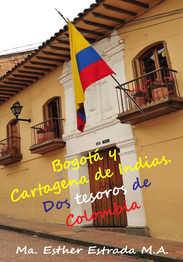Bogotá y Cartagena de Indias. Dos tesoros de Colombia.