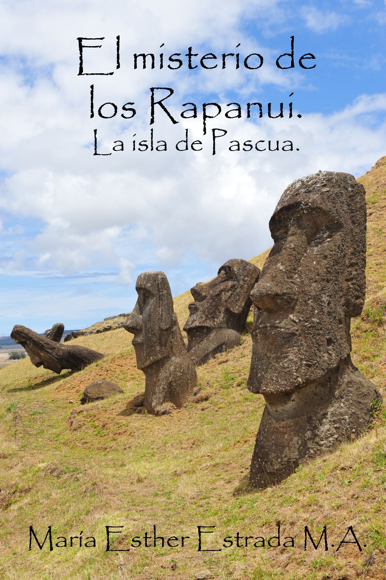 El misterio de los rapanui.: La isla de Pascua.