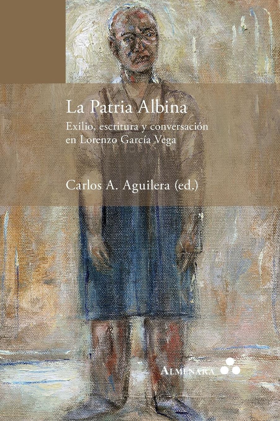 La Patria Albina. Exilio, escritura y conversación en Lorenzo García Vega
