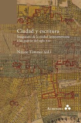 Ciudad y escritura. Imaginario de la ciudad latinoamericana a las puertas del siglo XXI