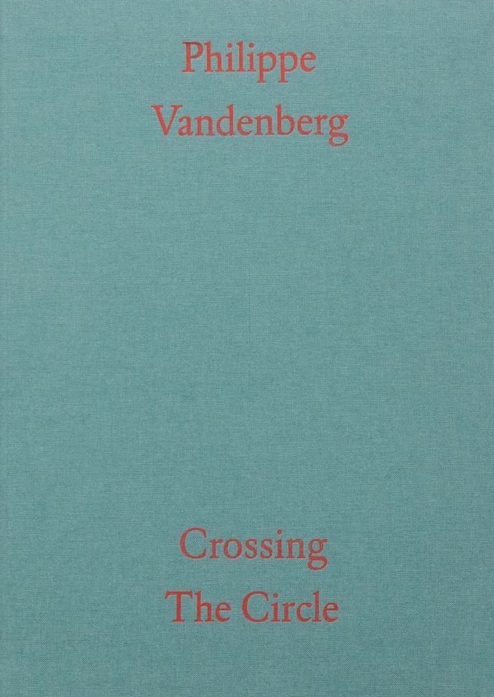 Philippe Vandenberg: Crossing the Circle