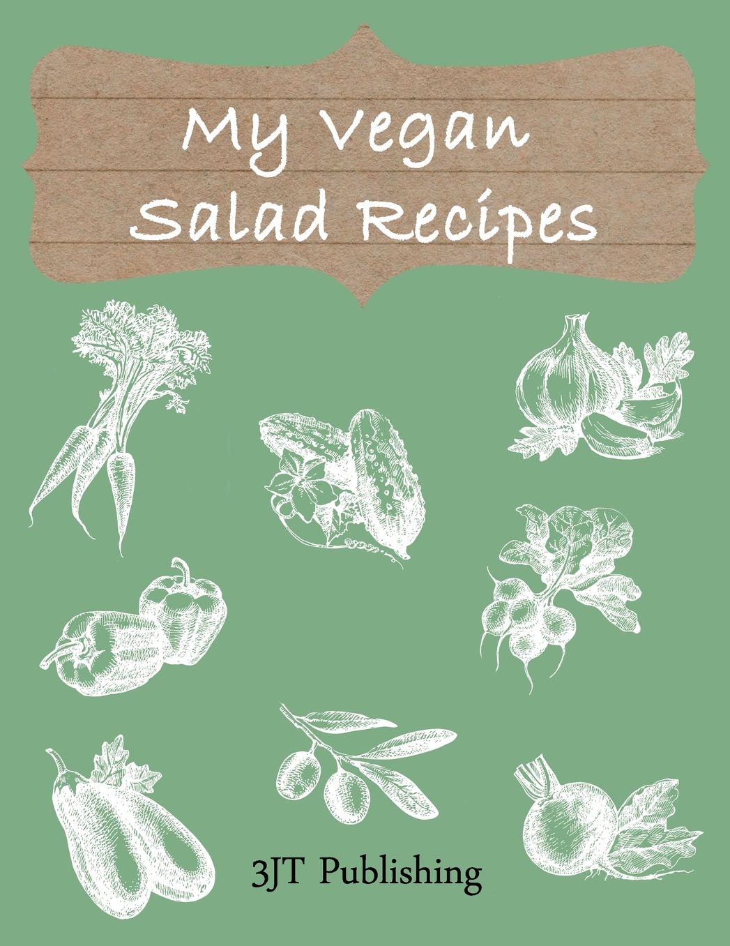 My Vegan Salad Recipes: Blank recipe book. Fill in 100 of your own favorite recipes.