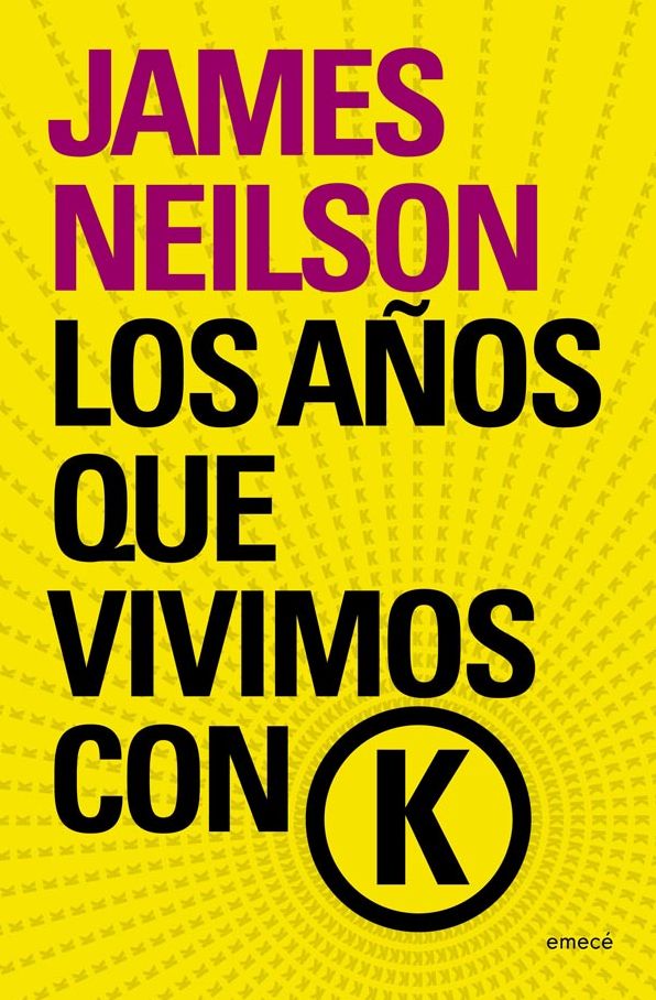 Los años que vivimos con K