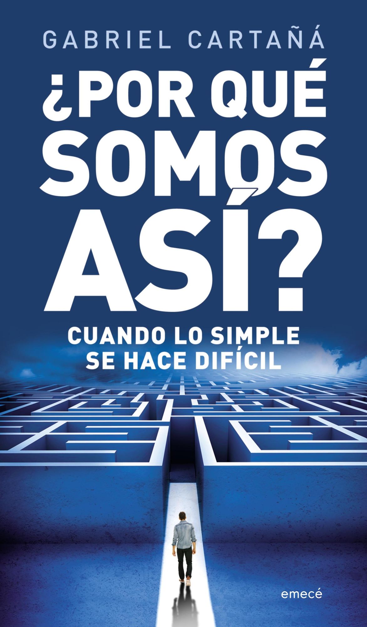 Por qué somos así?: Cuando lo simple se hace difícil