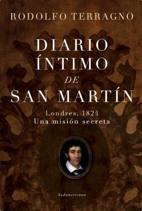 Diario íntimo de San Martín: Londres, 1824 Una misión secreta