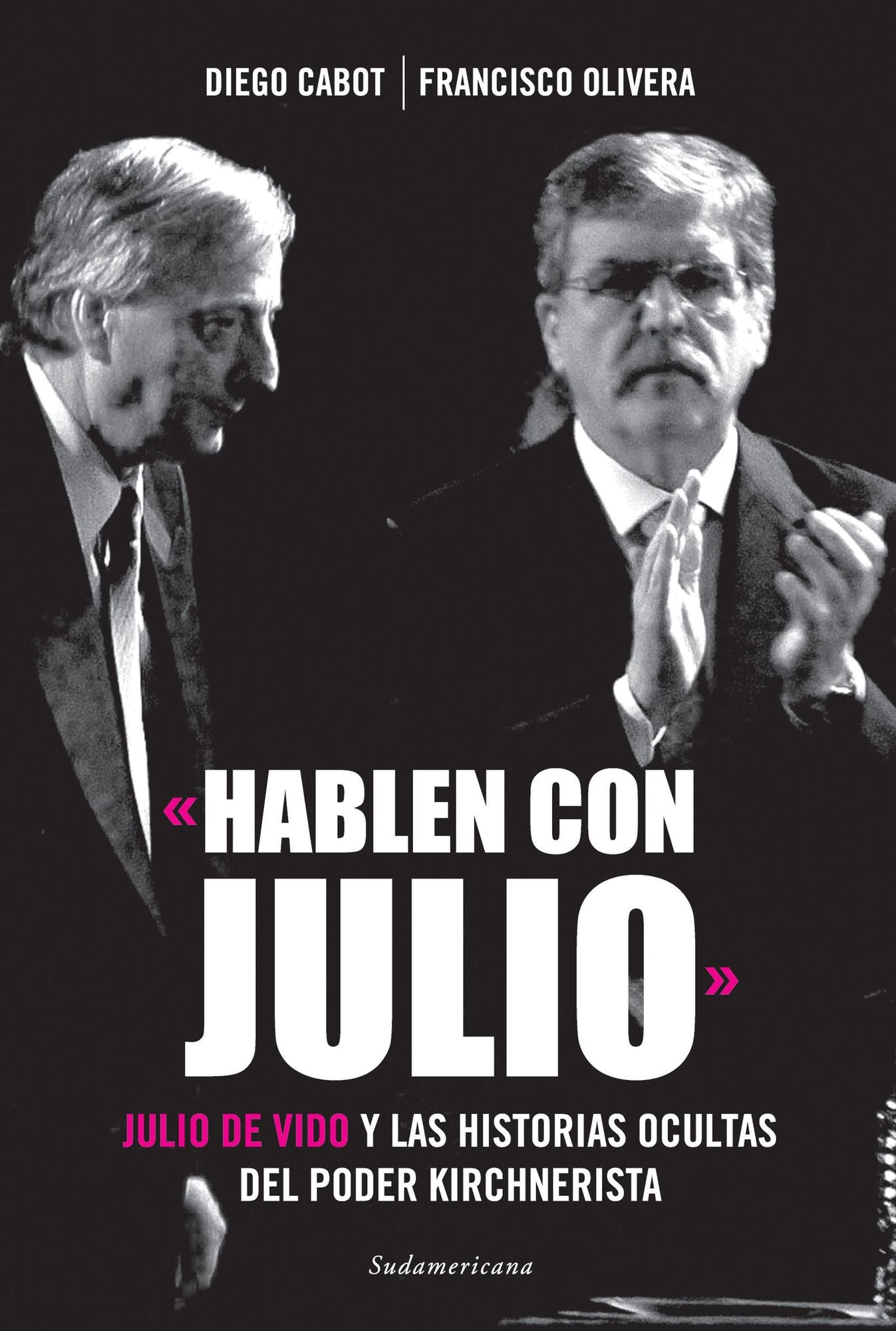 Hablen con Julio: Julio De Vido y las historias ocultas del poder kirchnerista