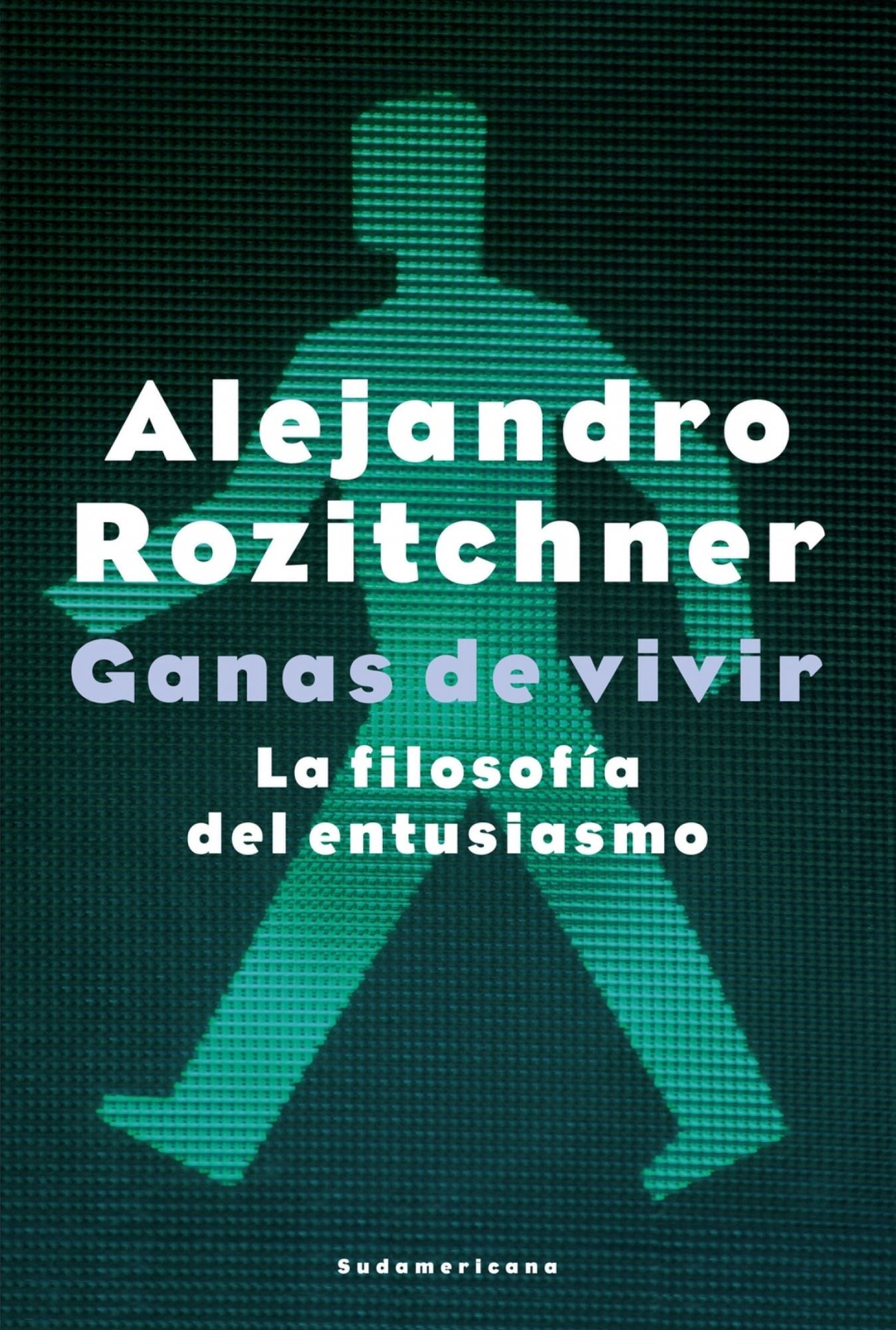 Ganas de vivir: La filosofía del entusiasmo