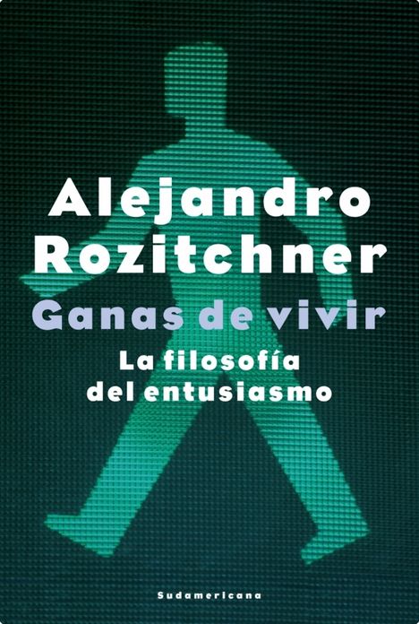 Ganas de vivir: La filosofía del entusiasmo