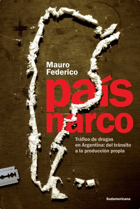 País narco: Tráfico de drogas en Argentina: del tránsito a la producción propia