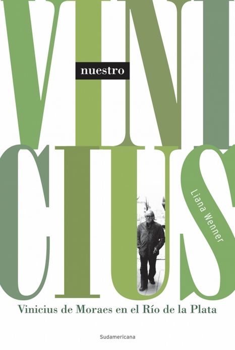 Nuestro Vinicius: Vinicius de Moraes en el Río de la Plata