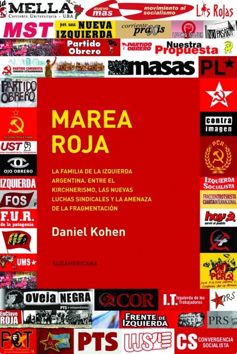 Marea roja: La familia de la izquierda argentina. Entre el Kirchnerismo, las nuevas luchas s