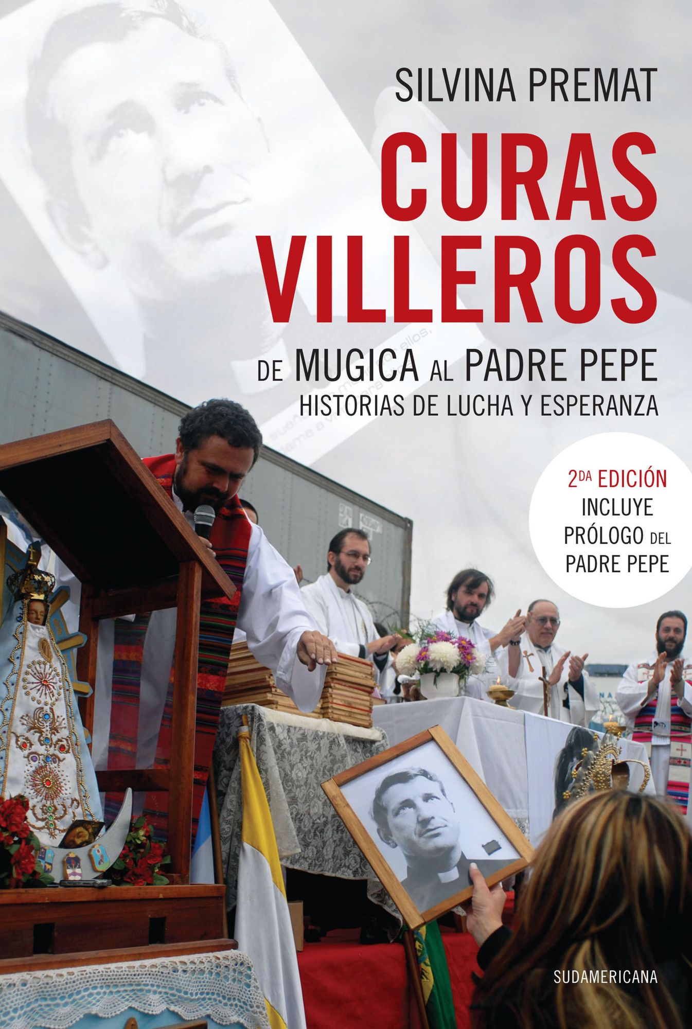 Curas villeros: De Mugica al Padre Pepe. Historias de lucha y esperanza (Prólogo del Padre Pepe)