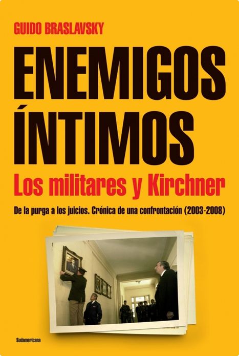 Enemigos íntimos: De la purga a los juicios. Crónica de una confrontación ( 2003-2008)