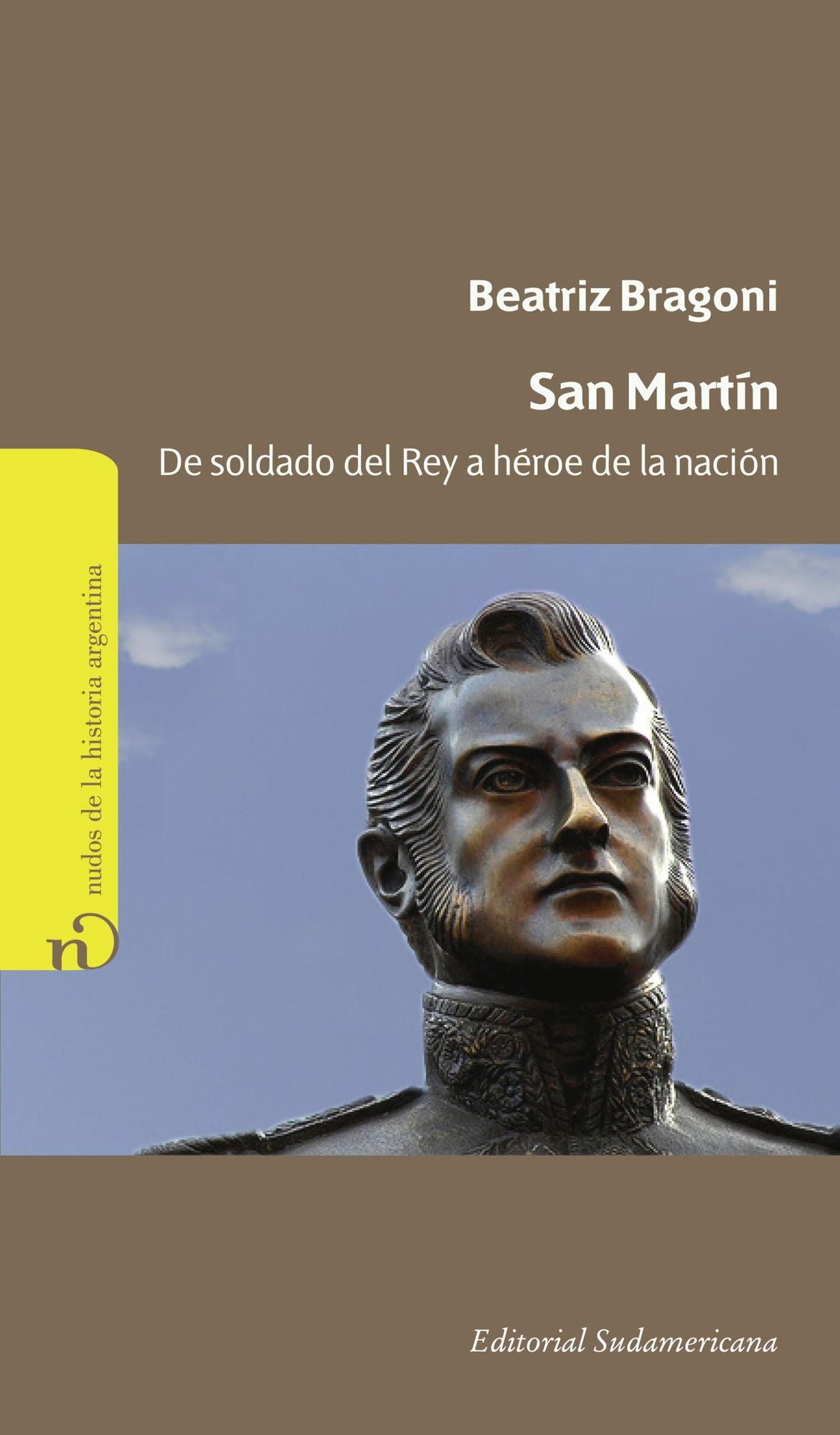 San Martín: De soldado del rey a héroe de la Nación