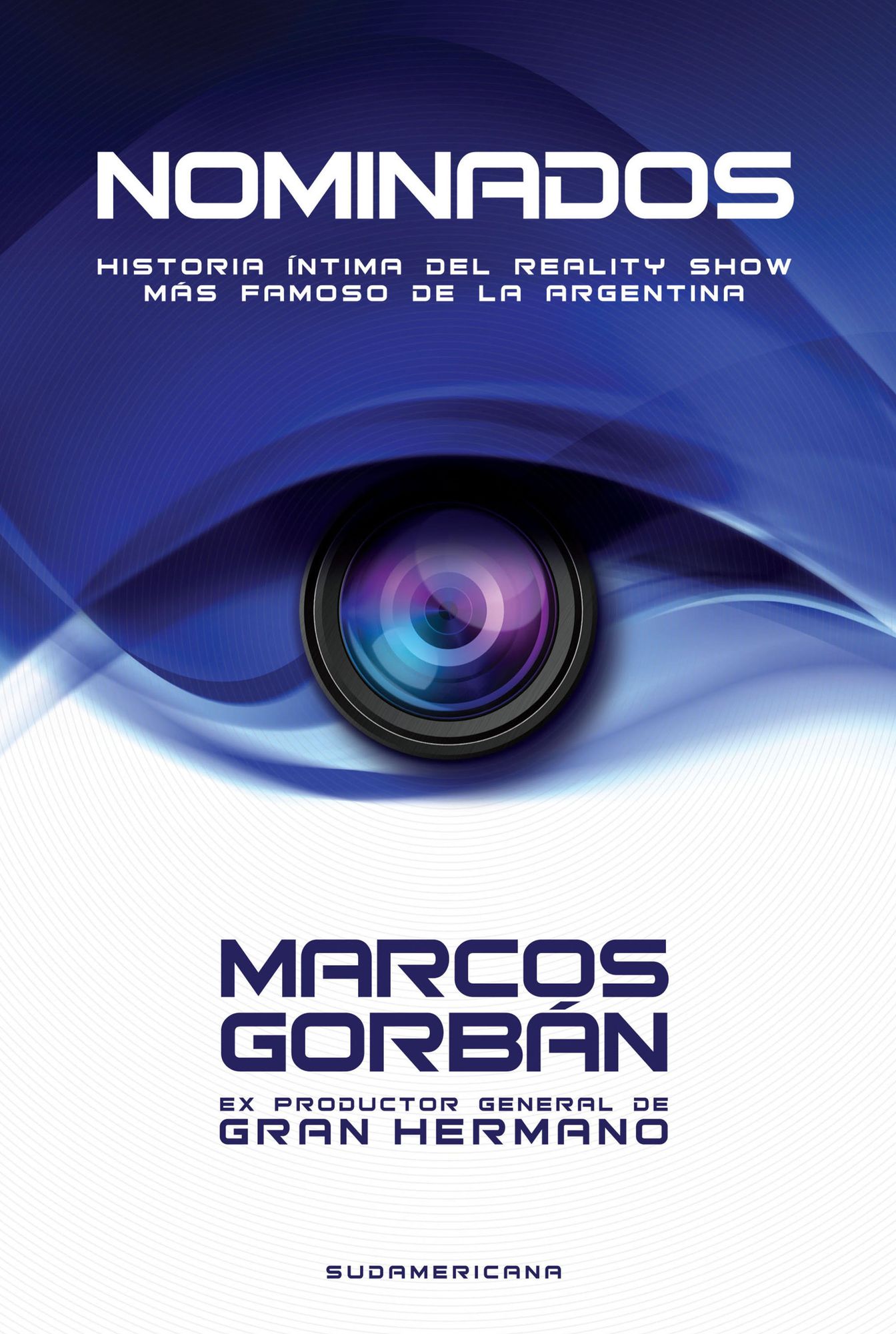 Nominados: Historia íntima del reality show más famoso de la Argentina