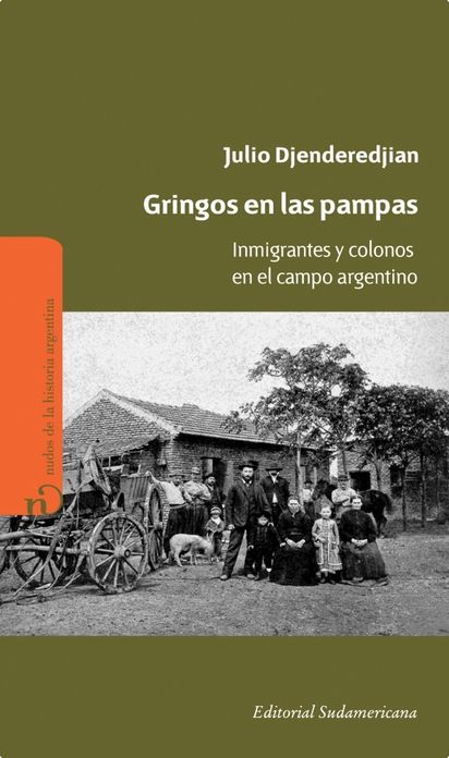 Gringos en las pampas: Inmigrantes y colonos en el campo argentino