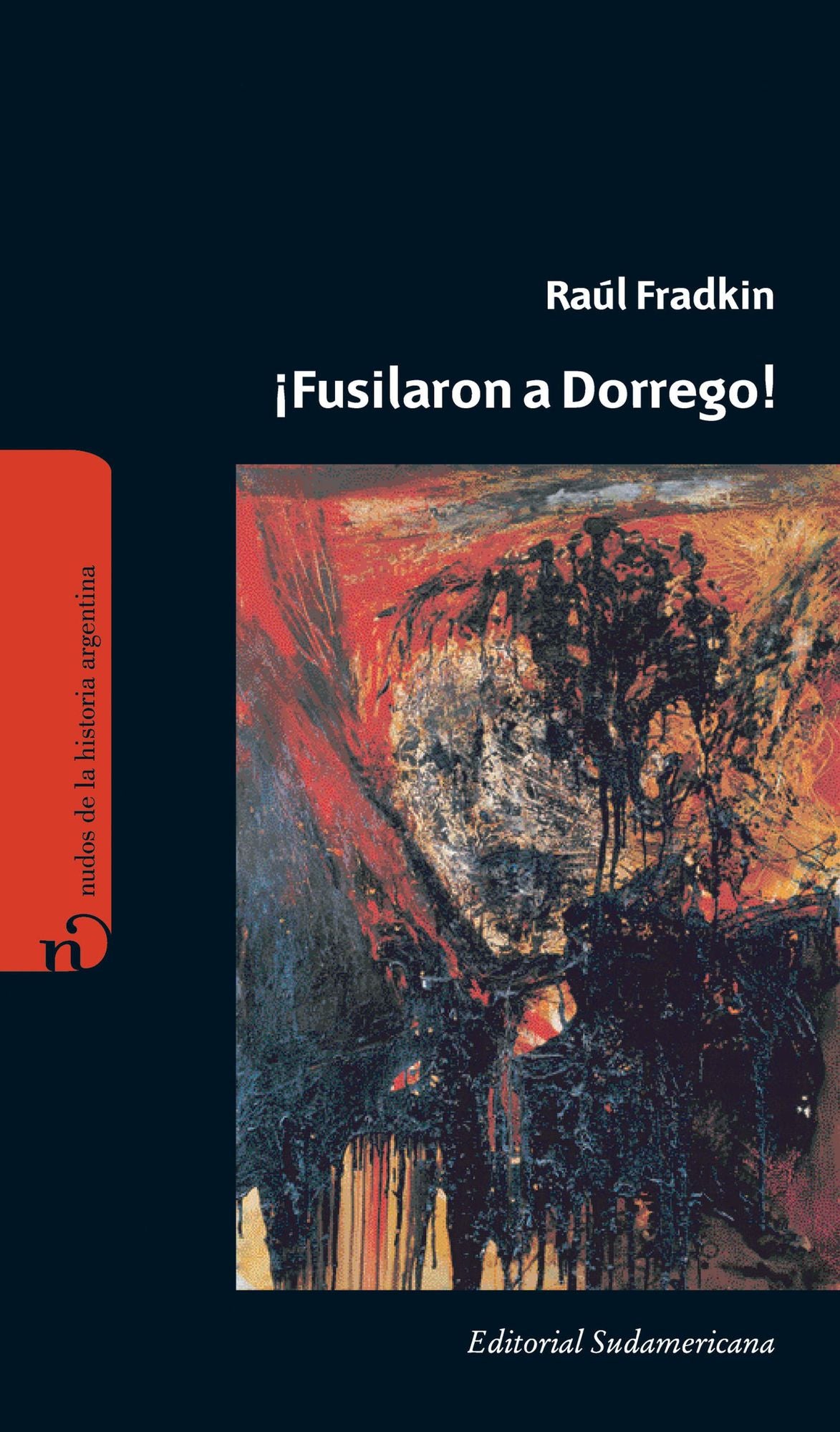 Fusilaron a Dorrego!