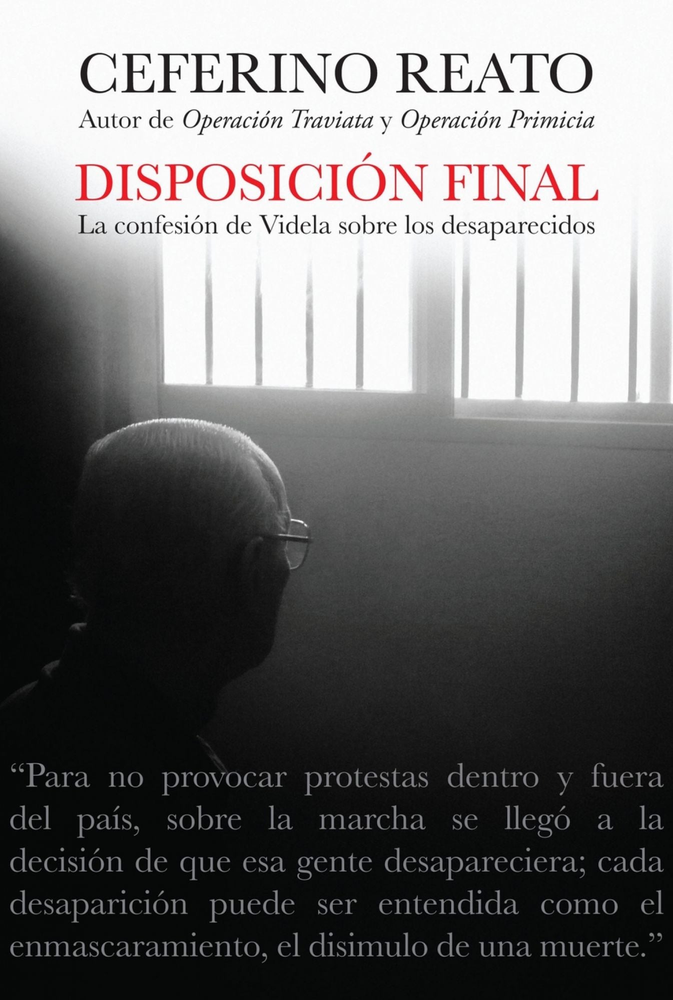 Disposición final: La confesión de Videla sobre los desaparecidos