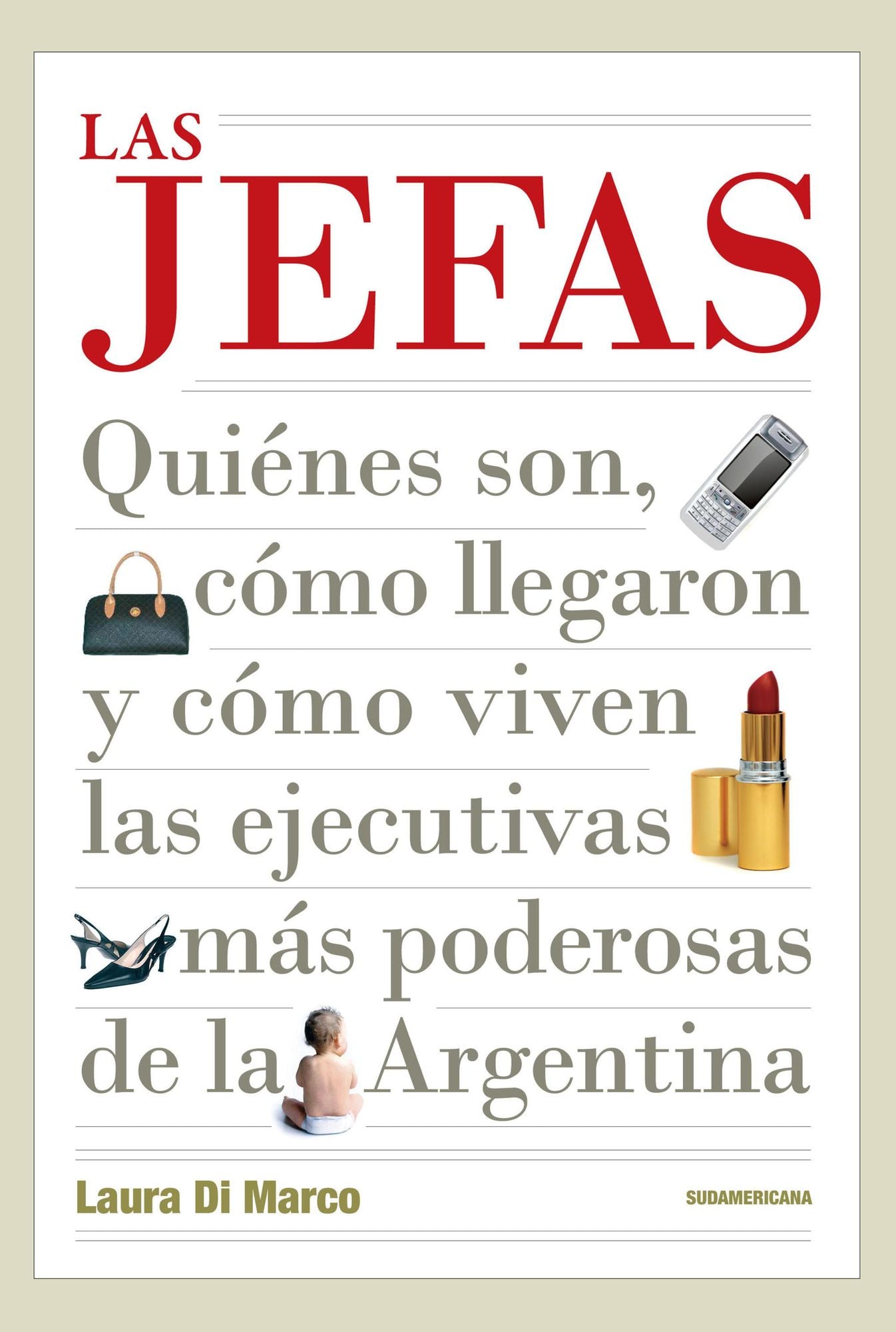 Las jefas: Quiénes son, cómo llegaron y cómo viven las ejecutivas más poderosas de la Argen