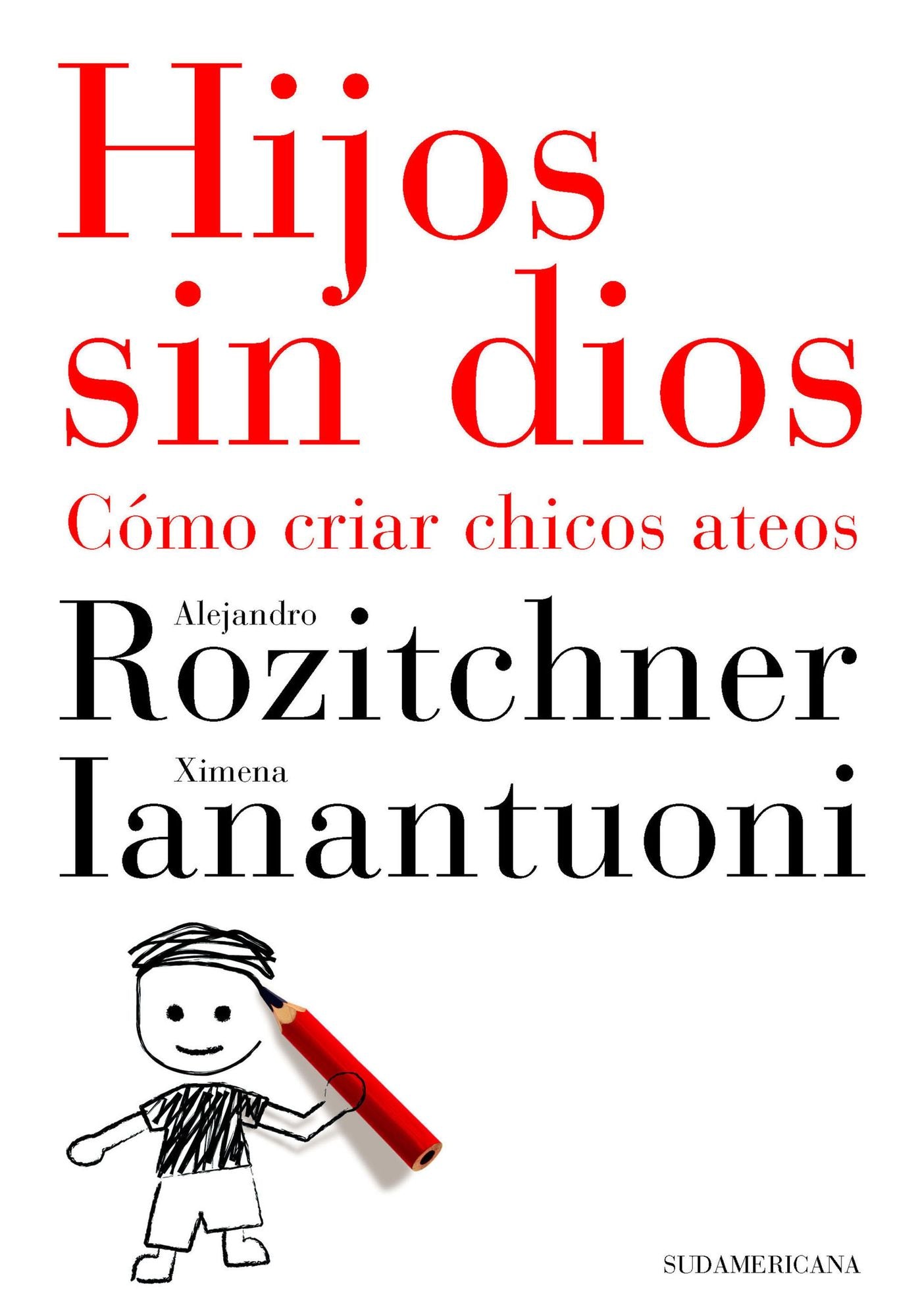 Hijos sin dios: Cómo criar hijos ateos