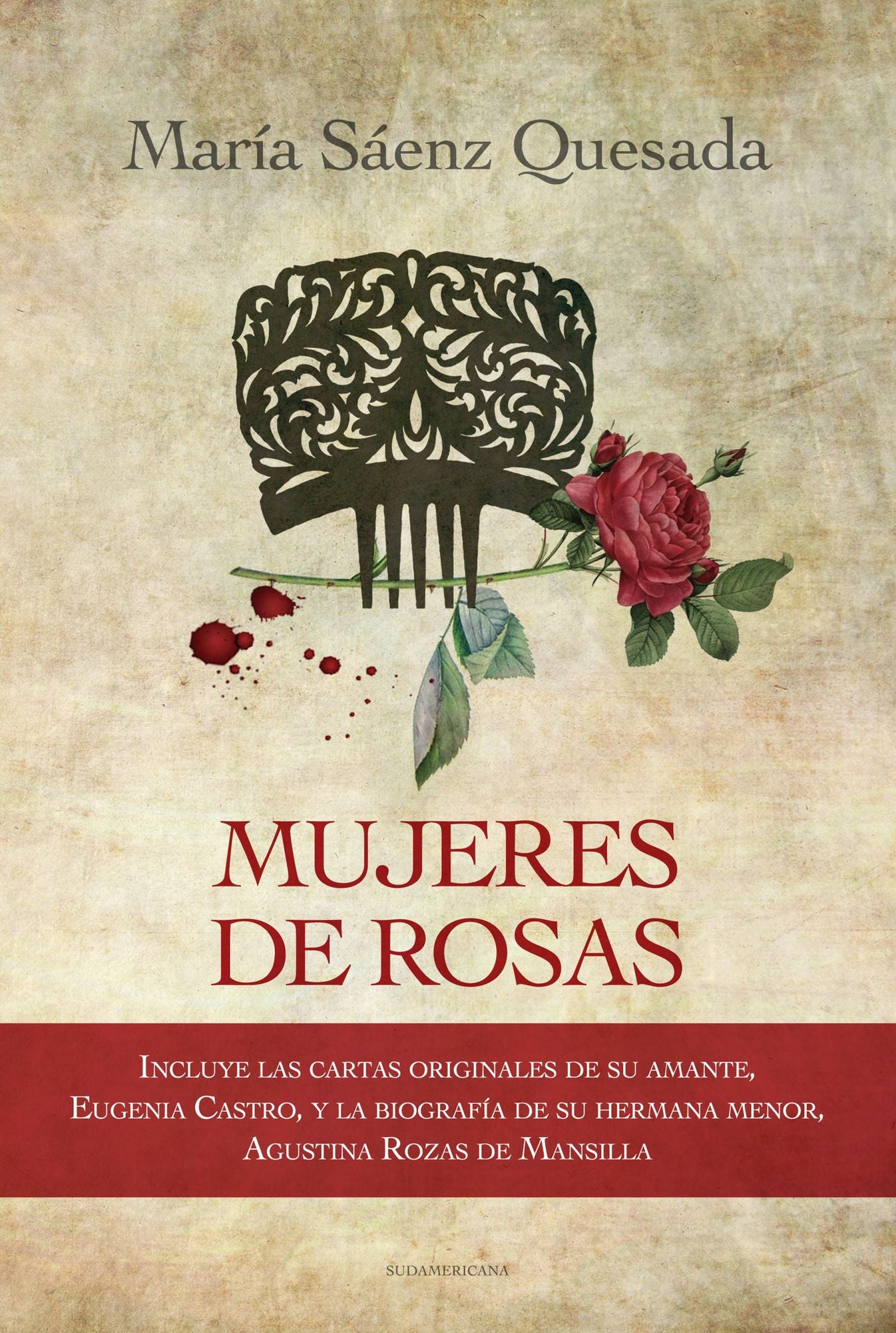 Mujeres de Rosas: Incluye las cartas originales de su amante, Eugenia Castro, y la biografía de su