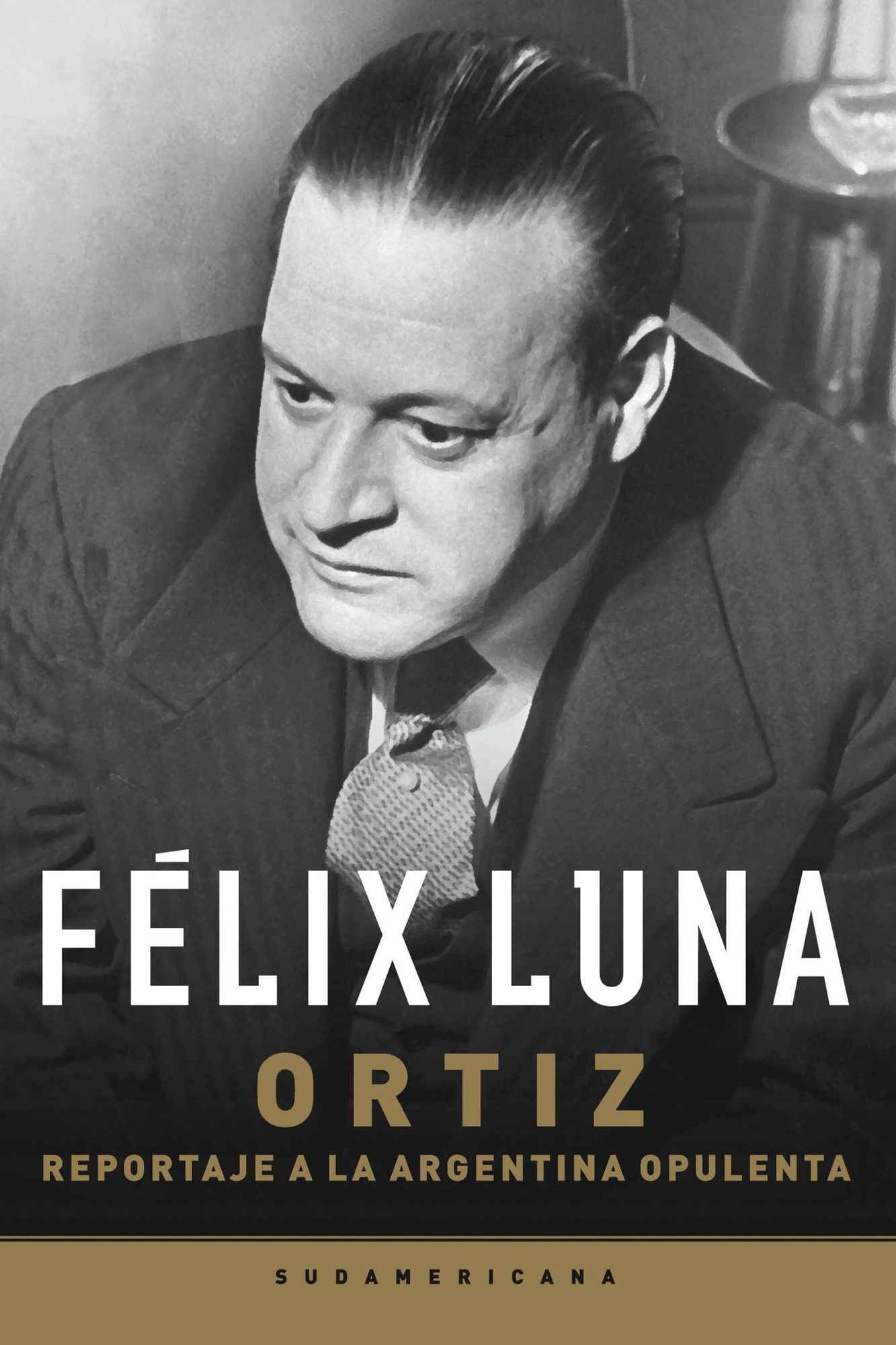 Ortiz: Reportaje a la Argentina opulenta