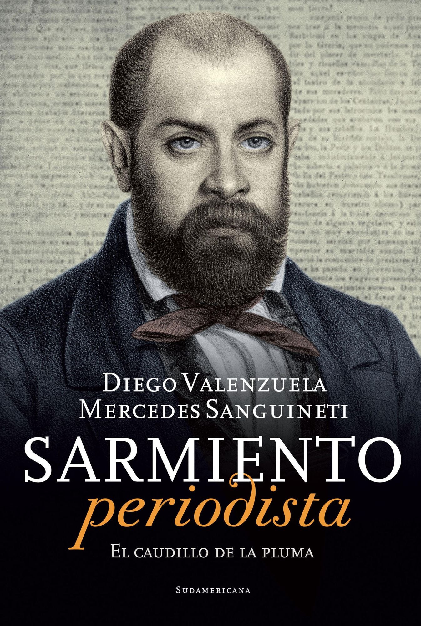 Sarmiento periodista: El caudillo de la pluma