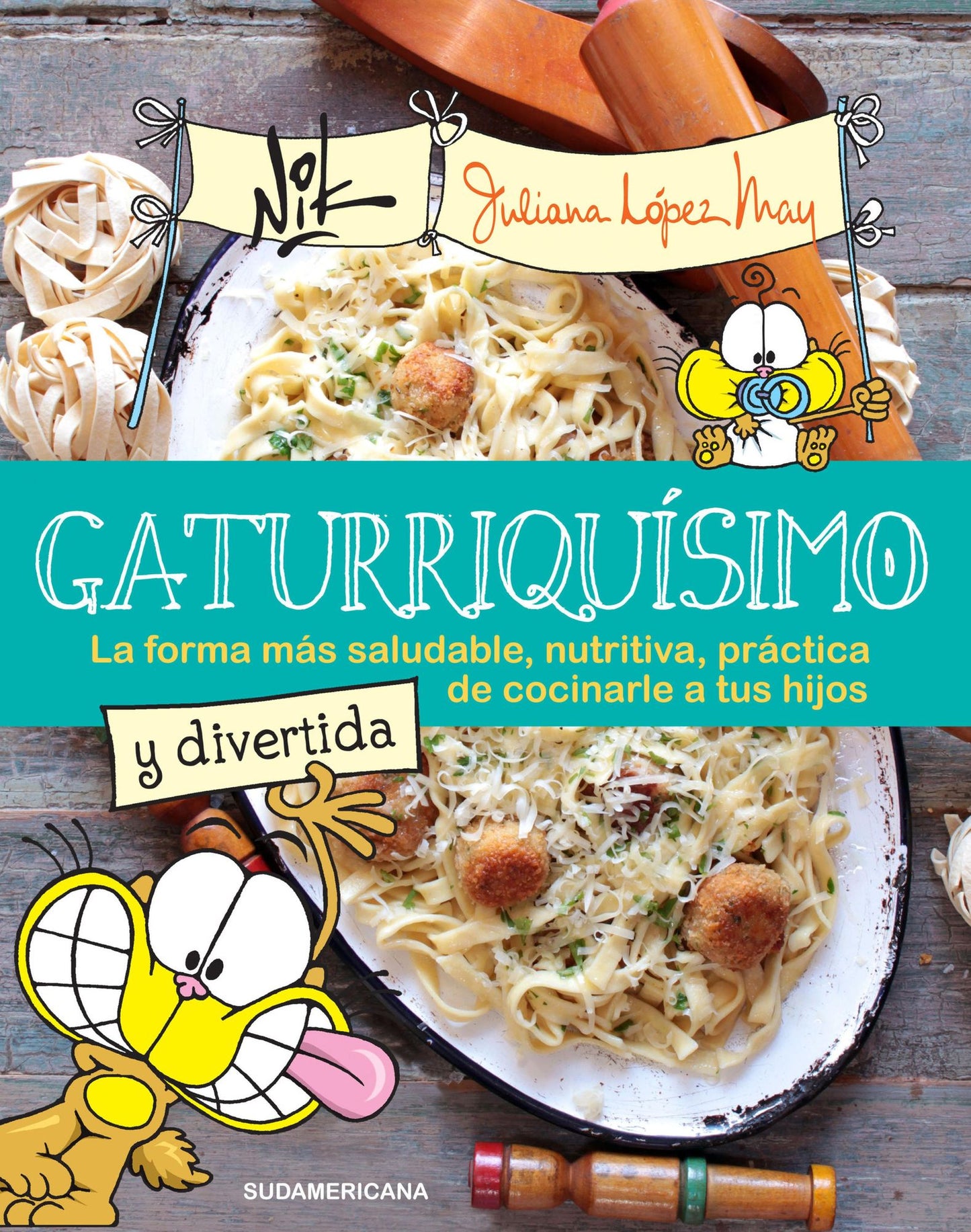 Gaturriquísimo: La forma más saludable, nutritiva, práctica de cocinarle a tus hijos