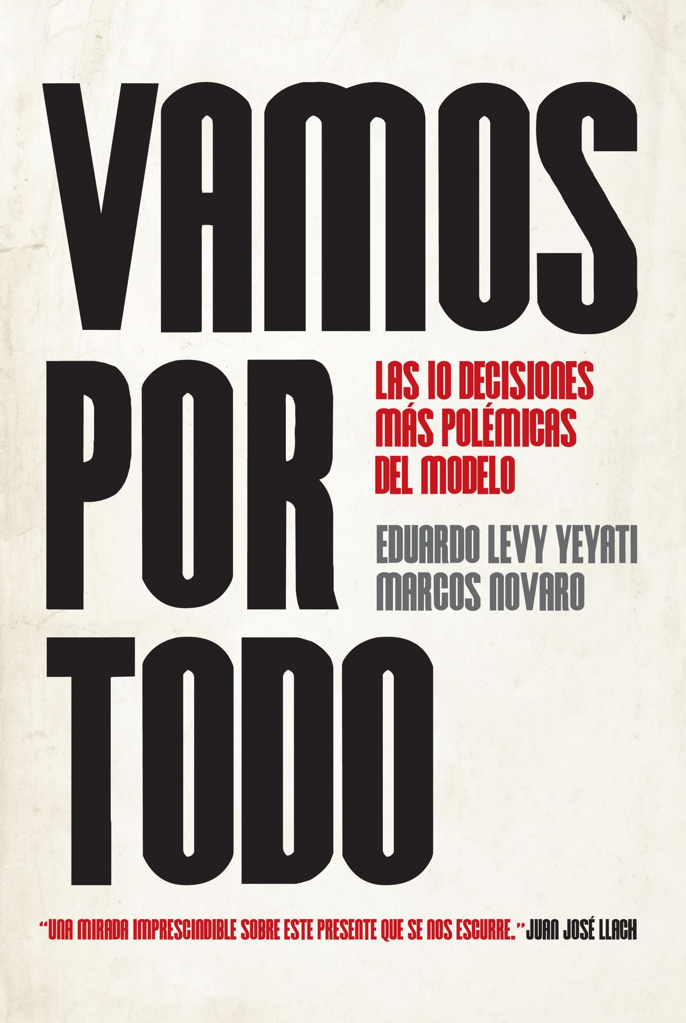 Vamos por todo: Las diez decisiones más polémicas del modelo