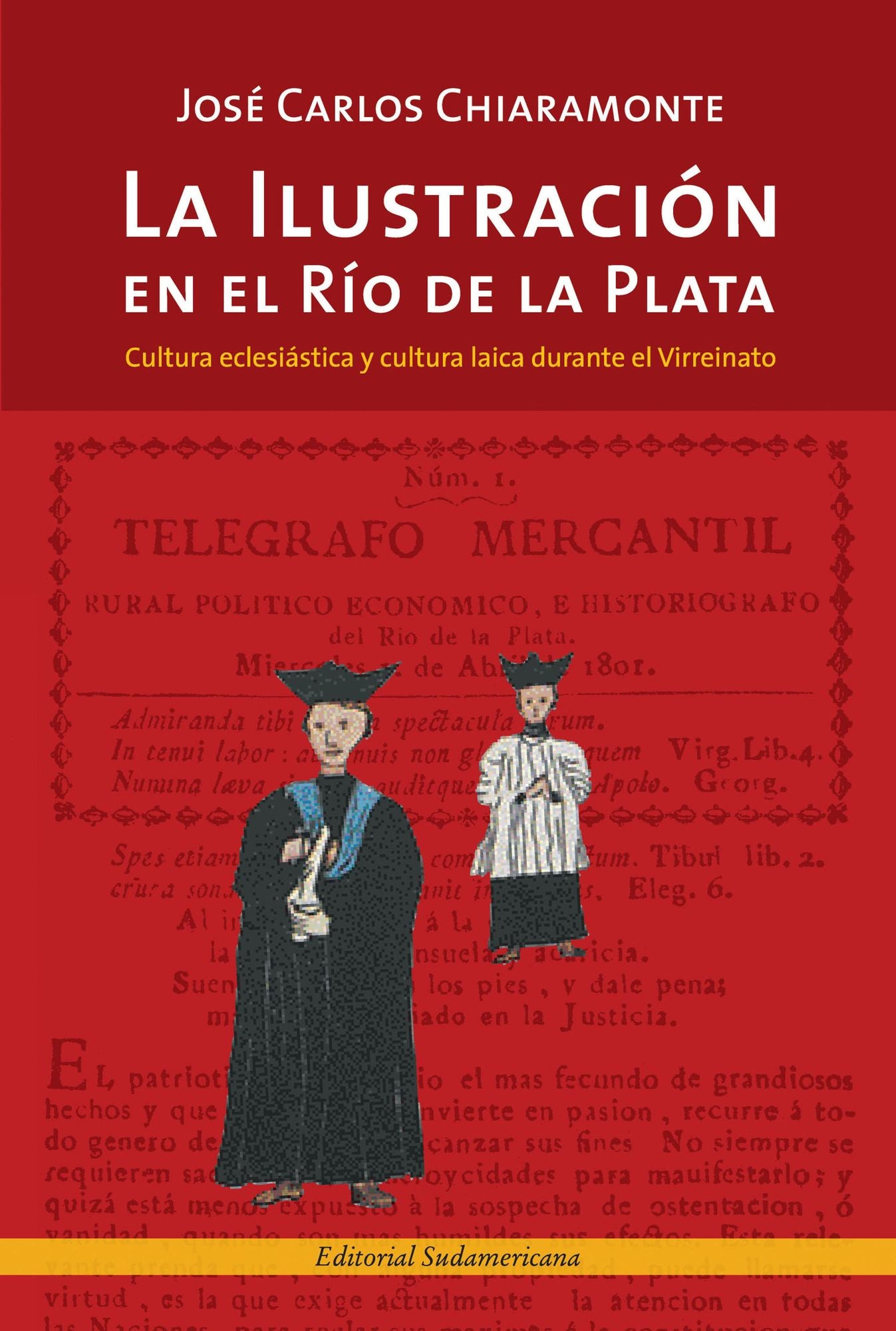 La Ilustración en el Río de la Plata: Cultura eclesiástica y cultura laica durante el Virreinato