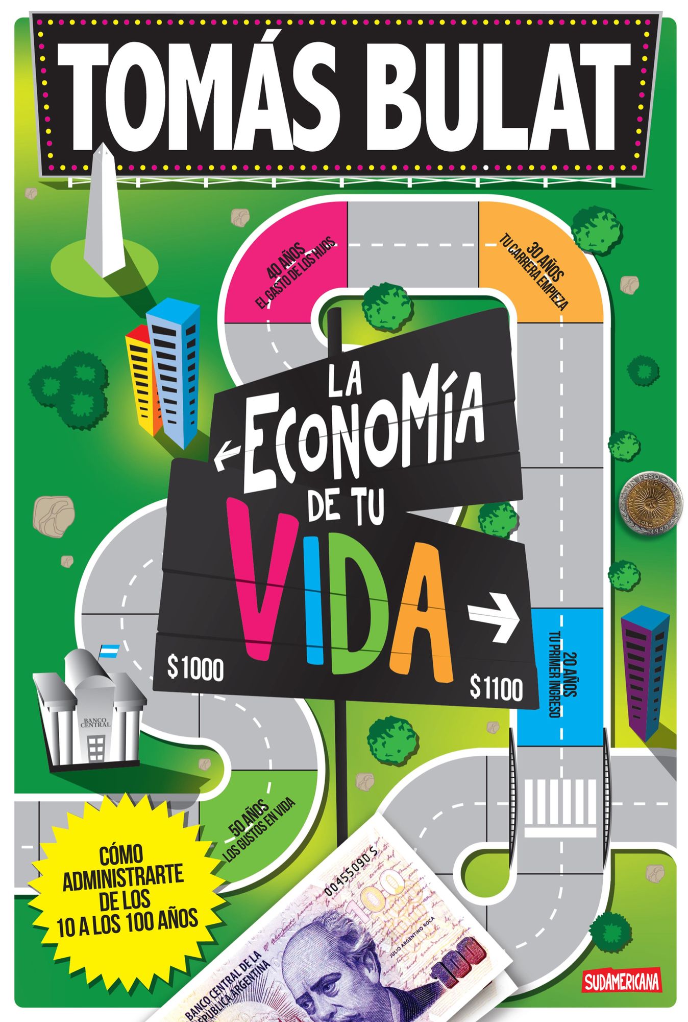 La economía de tu vida: Cómo administrarte de los 10 a los 100 años