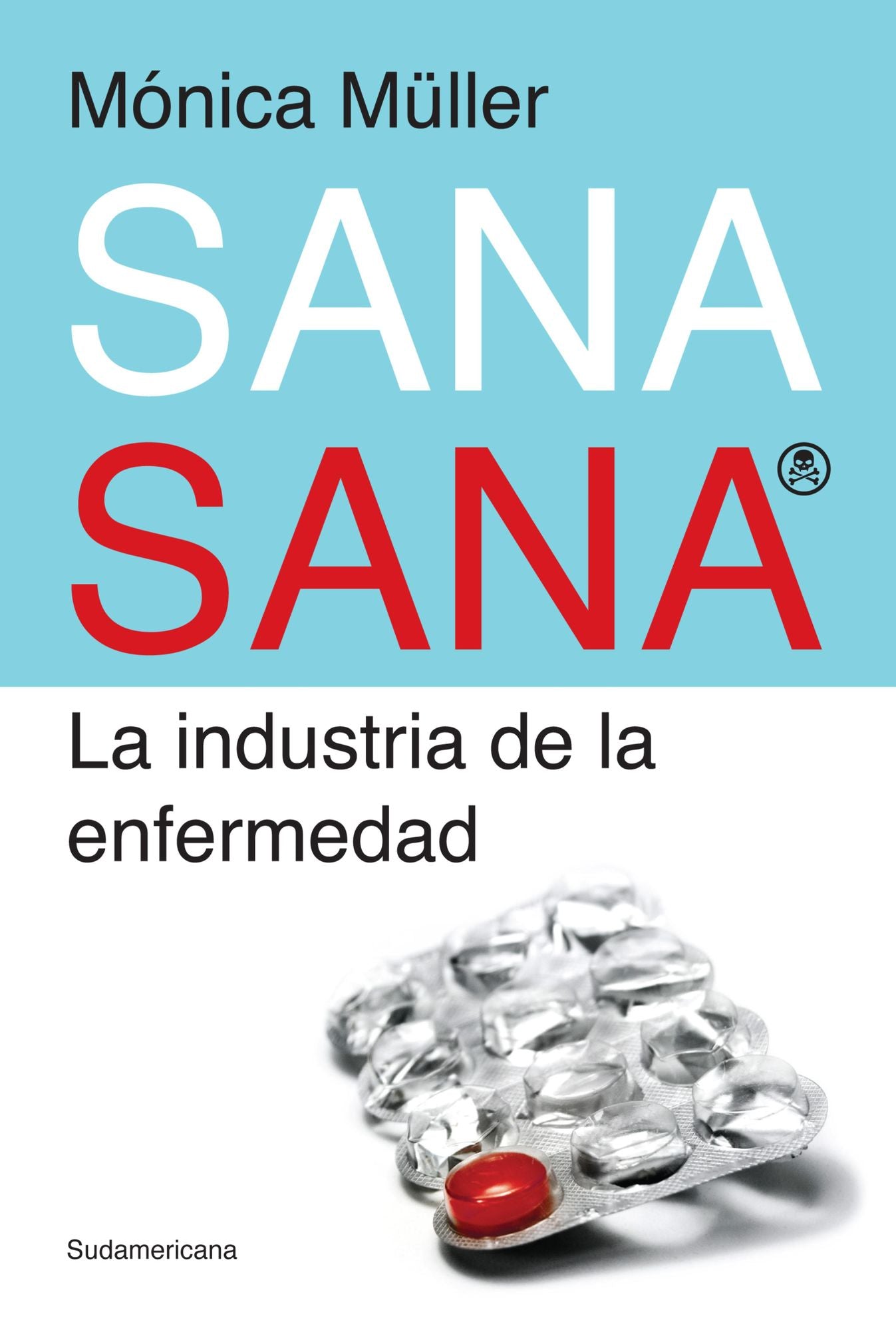 Sana sana: El negocio de la enfermedad