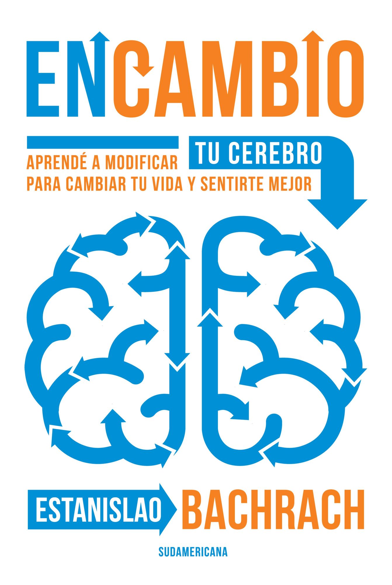 EnCambio: Aprendé a modificar tu cerebro para cambiar tu vida y sentirte mejor